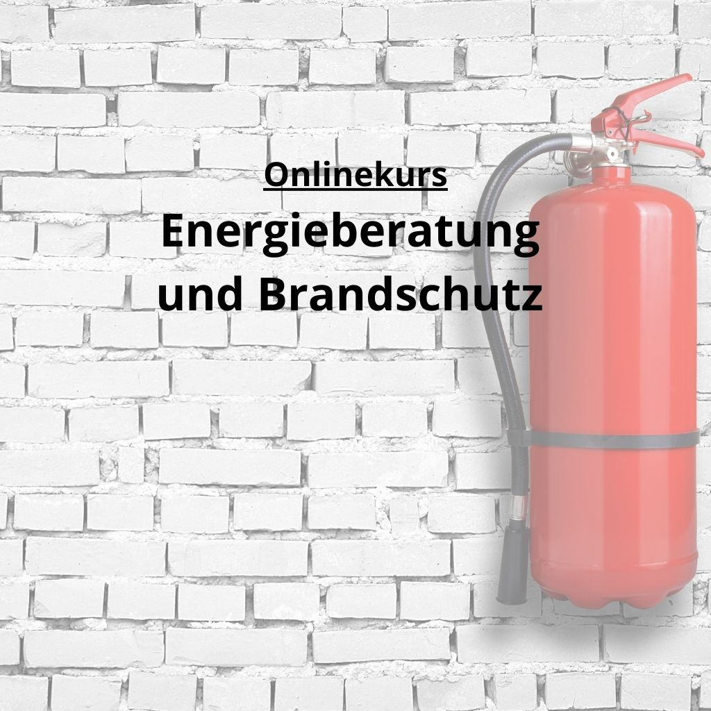 Online-Tageskurs: Energieberatung & Brandschutz