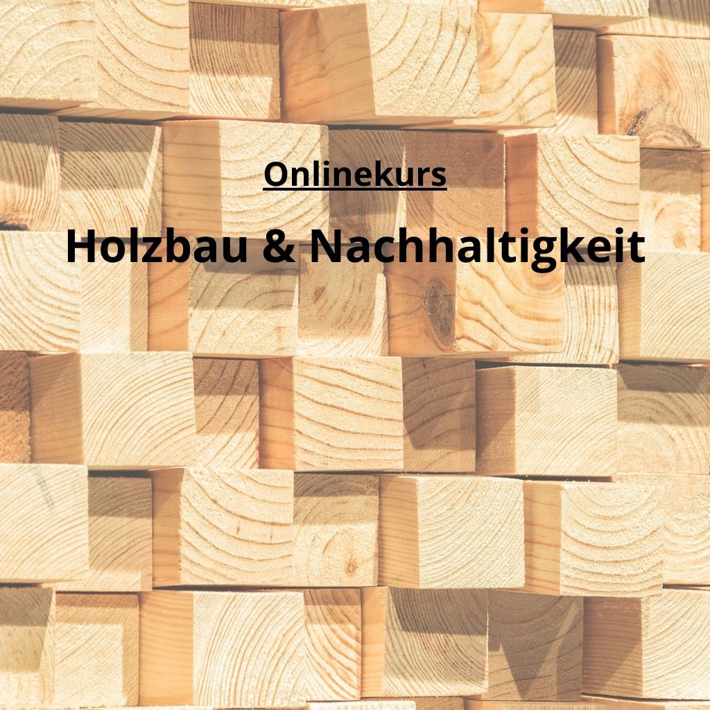 Online-Tageskurs: Holzbau & Nachhaltigkeit